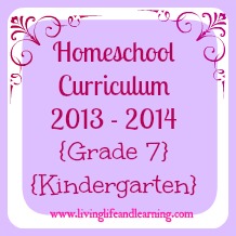Homeschool Curriculum for 2013-2014 – Grade 7 and Kindergarten
