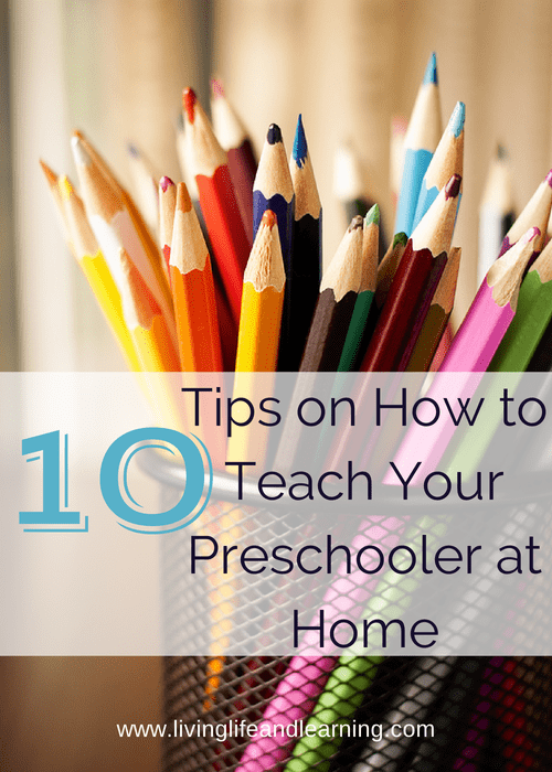 10 Tips on How to Teach Your preschooler at Home, no need for expensive curriculum, you can teach your child at home