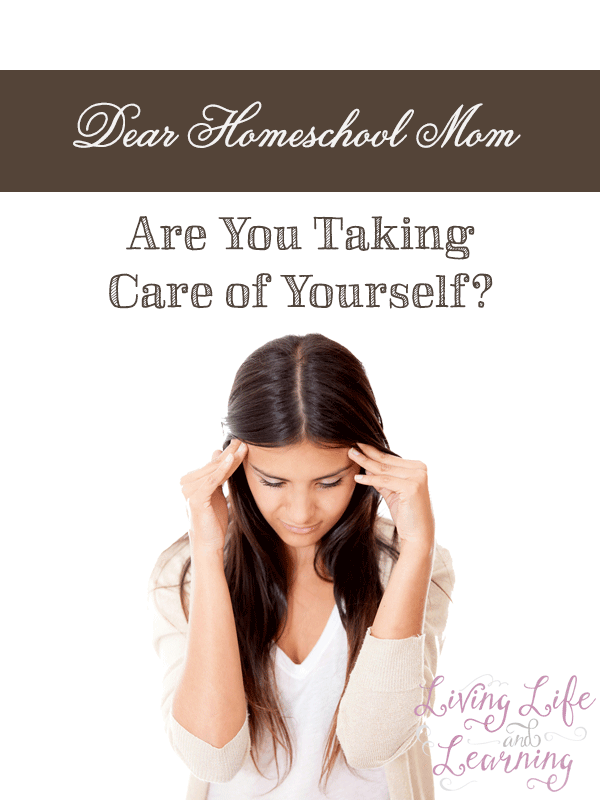 Homeschool mom, don't forget that you have to look after yourself too 