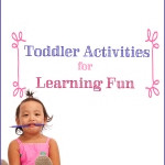 Fun and frugal toddler activities for learning fun, don't stick them in front of the TV, try these fun toddler activities to teach them new skills.