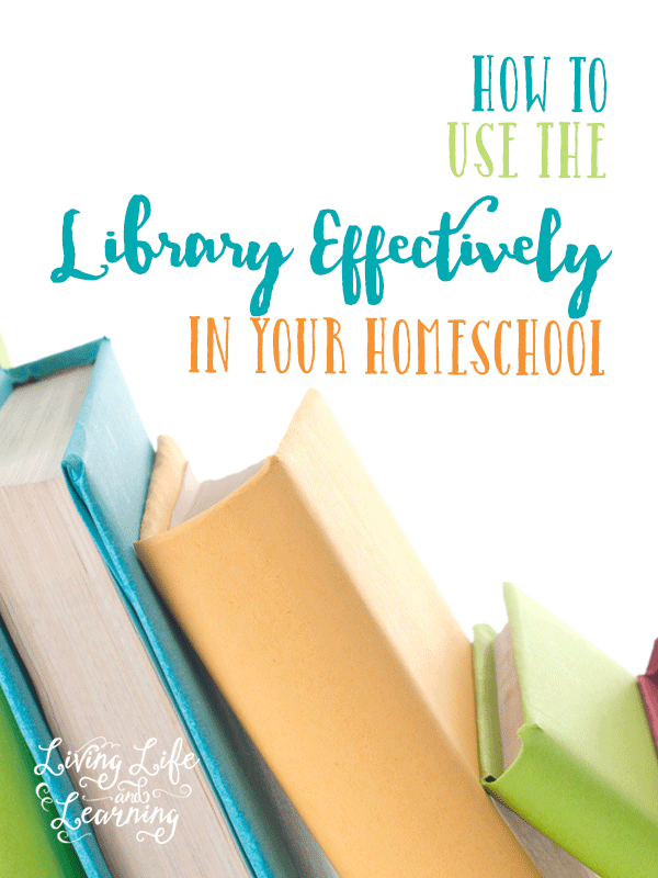 How to Use the Library Effectively in Your Homeschool