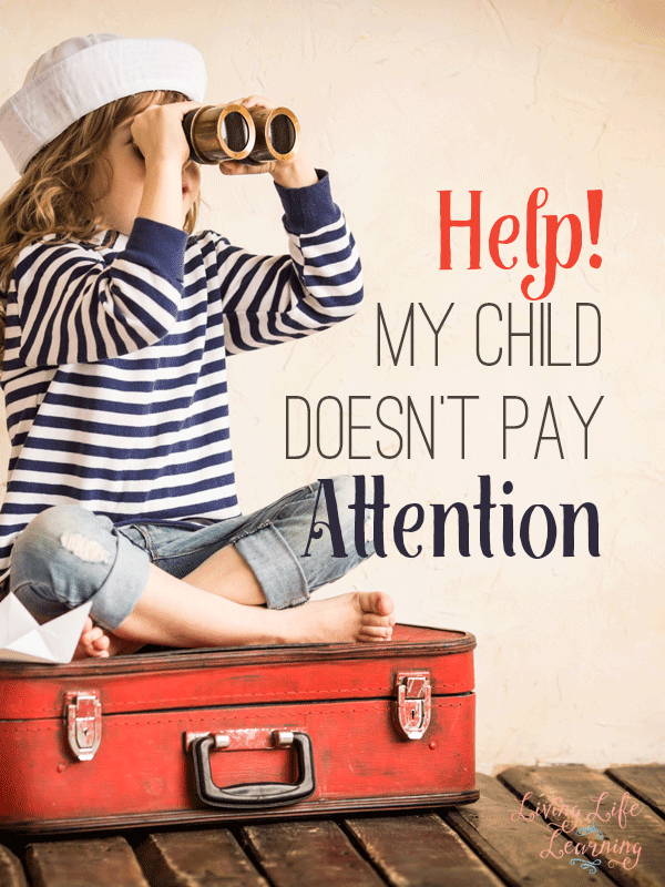 HELP! My Child Doesn’t Pay Attention