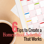Need help getting your homeschool organized and your children set in a routine? These 6 tips to create a homeschool schedule that works will enlighten your homeschool days.