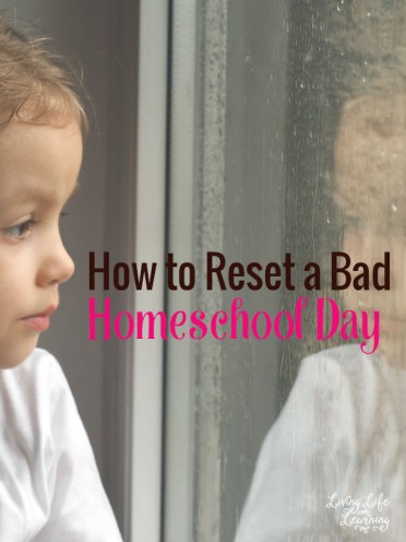 How to Reset a Bad Homeschool Day