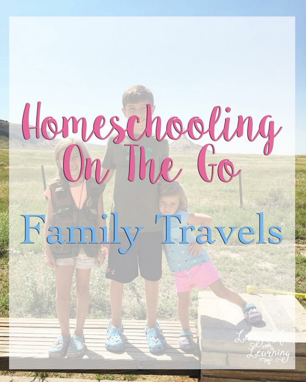 Homeschooling On The Go - Family Travels
