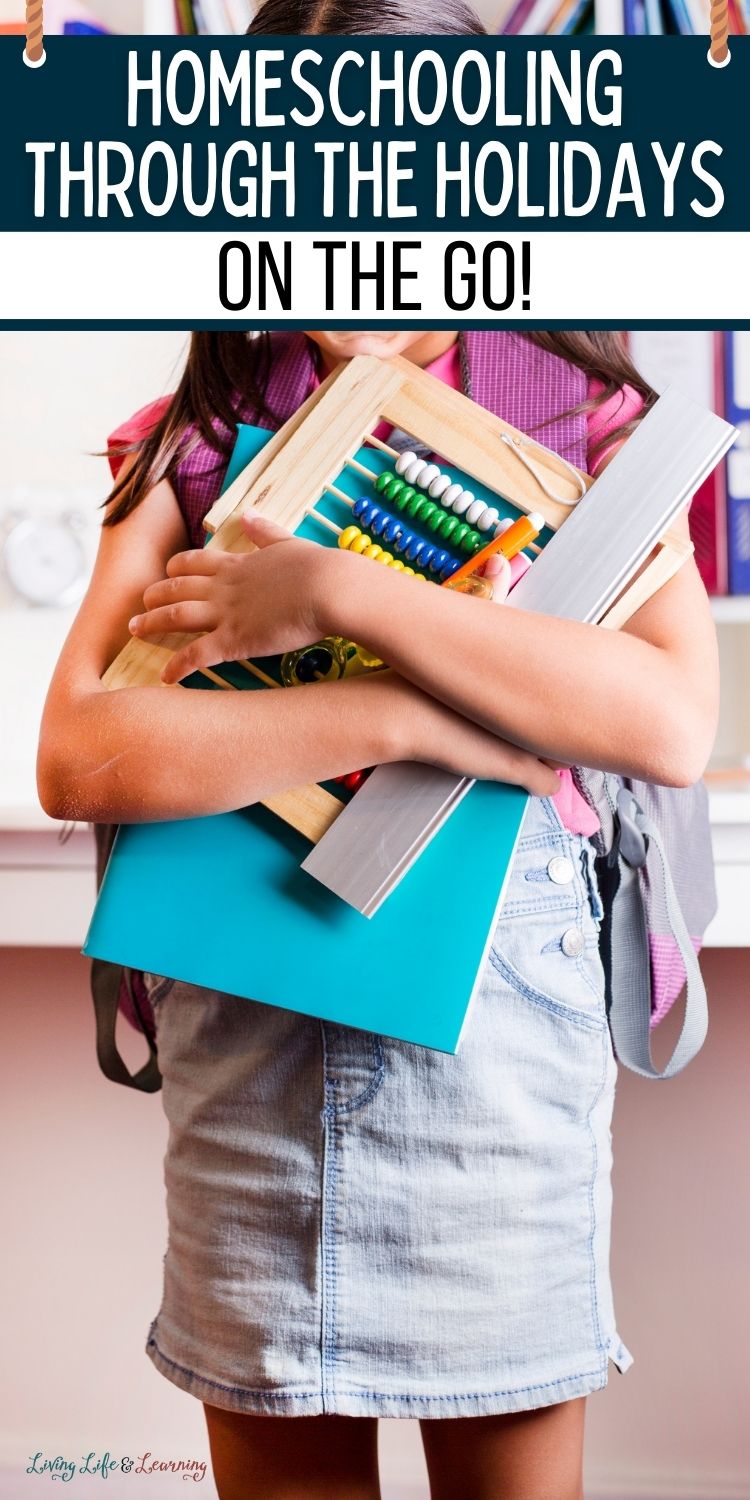 Homeschooling Through the Holidays - On the Go.