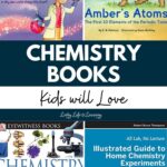 There are four chemistry books kids will love in the image. What's chemistry all about (top right), Amber's atoms (top right), Eyewitness chemistry (bottom left), and Illustrated guide to home chemistry experiments (bottom right)