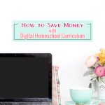 How to save money with digital homeschool curriculum, save on shipping and buy internationally with no extra costs and they're cheaper than print books.