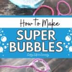 How to Make Super Bubbles