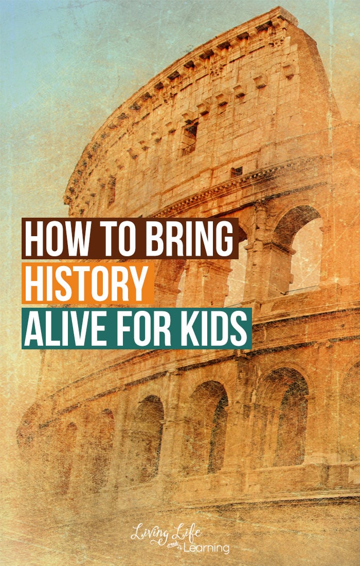 How to Bring History Alive for Kids