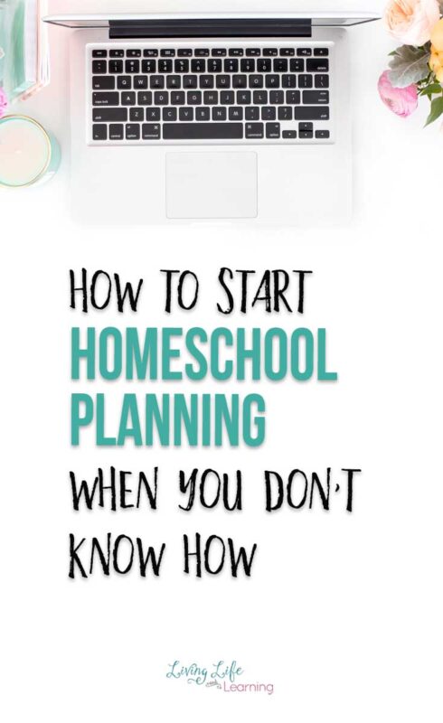 How to Start Homeschool Planning When You Don't Know How