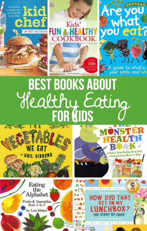 The Best Books About Healthy Eating For Kids. These books can help motivate you and your kids to live healthy lives.