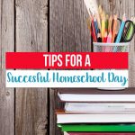 Successful days don't just happen. If you are looking for tips for a successful homeschool day, here are some suggestions on how to wake up and rock it!