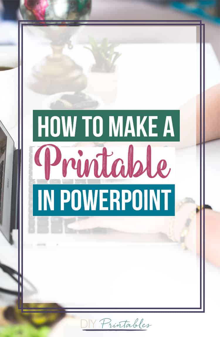 How to Make a Printable in PowerPoint