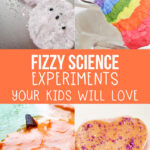 Fizzy Science Experiments Your Kids Will Love