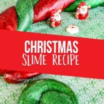 Christmas Slime Recipe