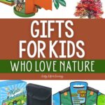 Gifts for Kids Who Love Nature