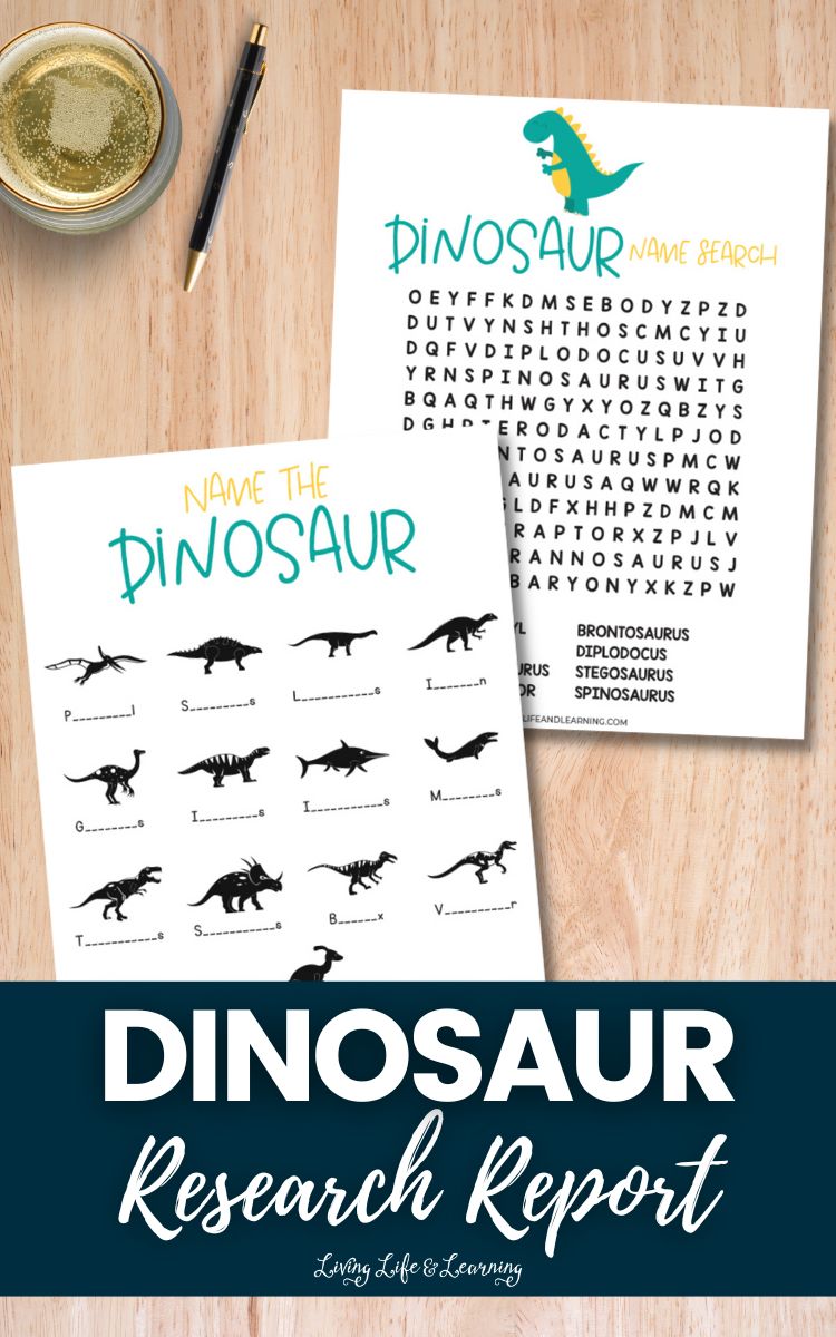 Two pages of Dinosaur Research Report printables are placed on a table. The first image is for naming dinosaurs and the other is for the dinosaur name search page.