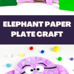 Pink, crepe paper covered elephant in two panels, on top is with pretend hand-crafted grass, and on the bottom is surronded by colorful fuzzy balls. In the middle says Elephant Paper Plate Craft on top of a purple opaque rectangle.