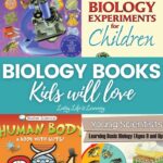 Biology Books That Kids WIll Love: 4 book covers collaged as panels. Top left: The World of the Microscope. Top right: Biology Experiments for Children. Bottom left: Human Body: A Book with Guts! Bottom right: Young Scientists: Learning Basic Biology.