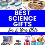 Best Science Gifts for 10 Year Olds